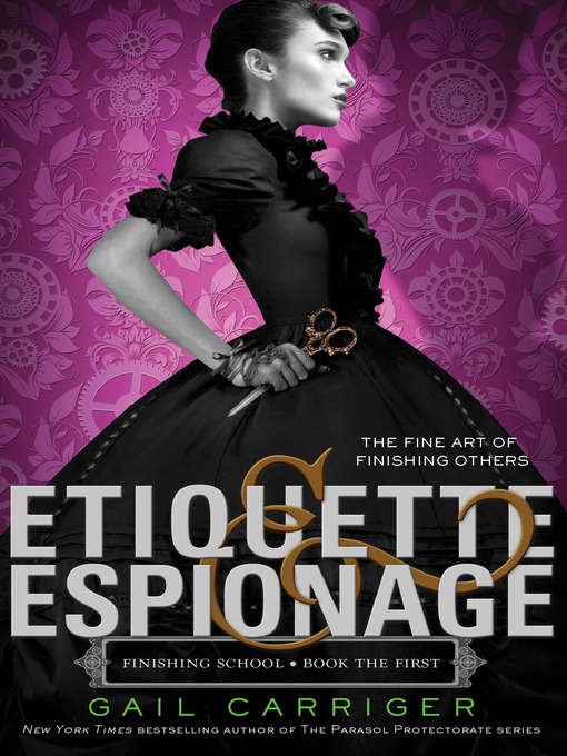 Title details for Etiquette & Espionage by Gail Carriger - Available